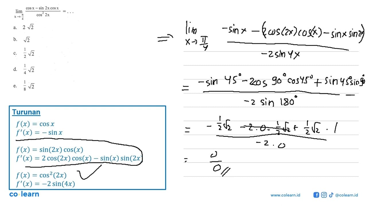 Limit x -> pi/4 (cos x-sin 2x cos x)/cos^2(2x)=...