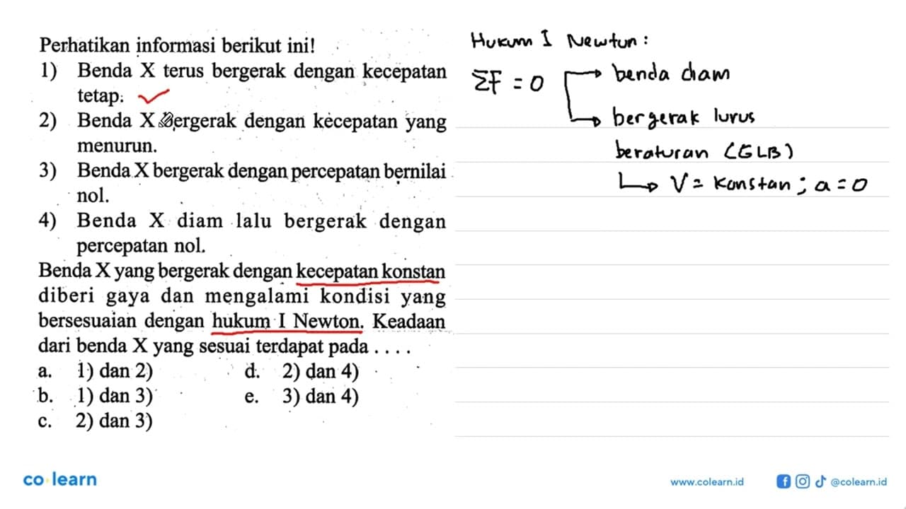 Perhatikan informasi berikut ini!1) Benda X terus bergerak