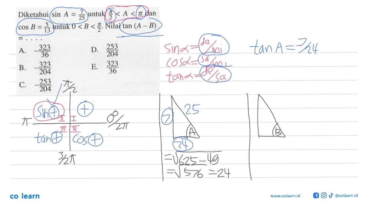 Diketahui sin A =7/25 untuk pi/2< A < pi dan cos B = 5/13