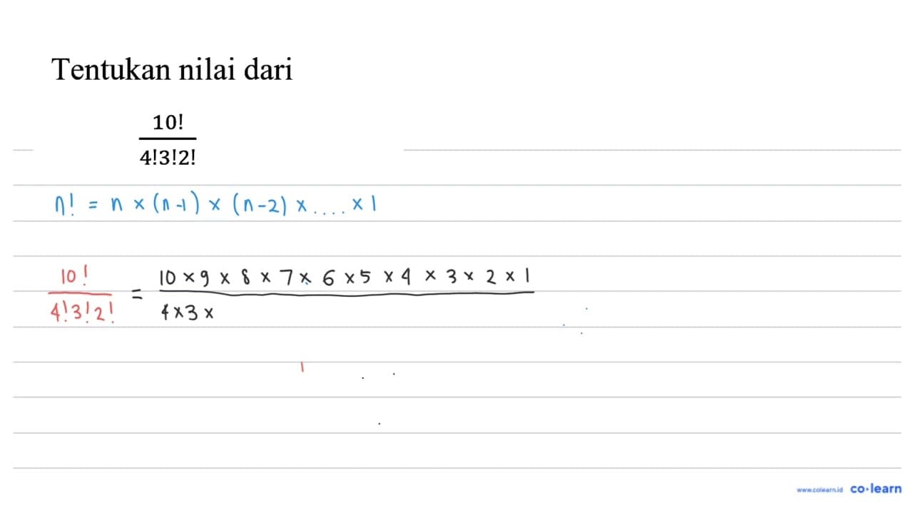 Tentukan nilai dari (10 !)/(4 ! 3 ! 2 !)