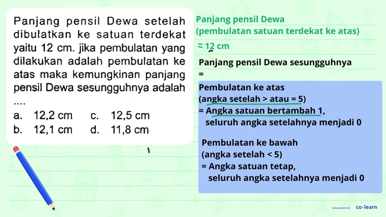 Panjang pensil Dewa setelah dibulatkan ke satuan terdekat