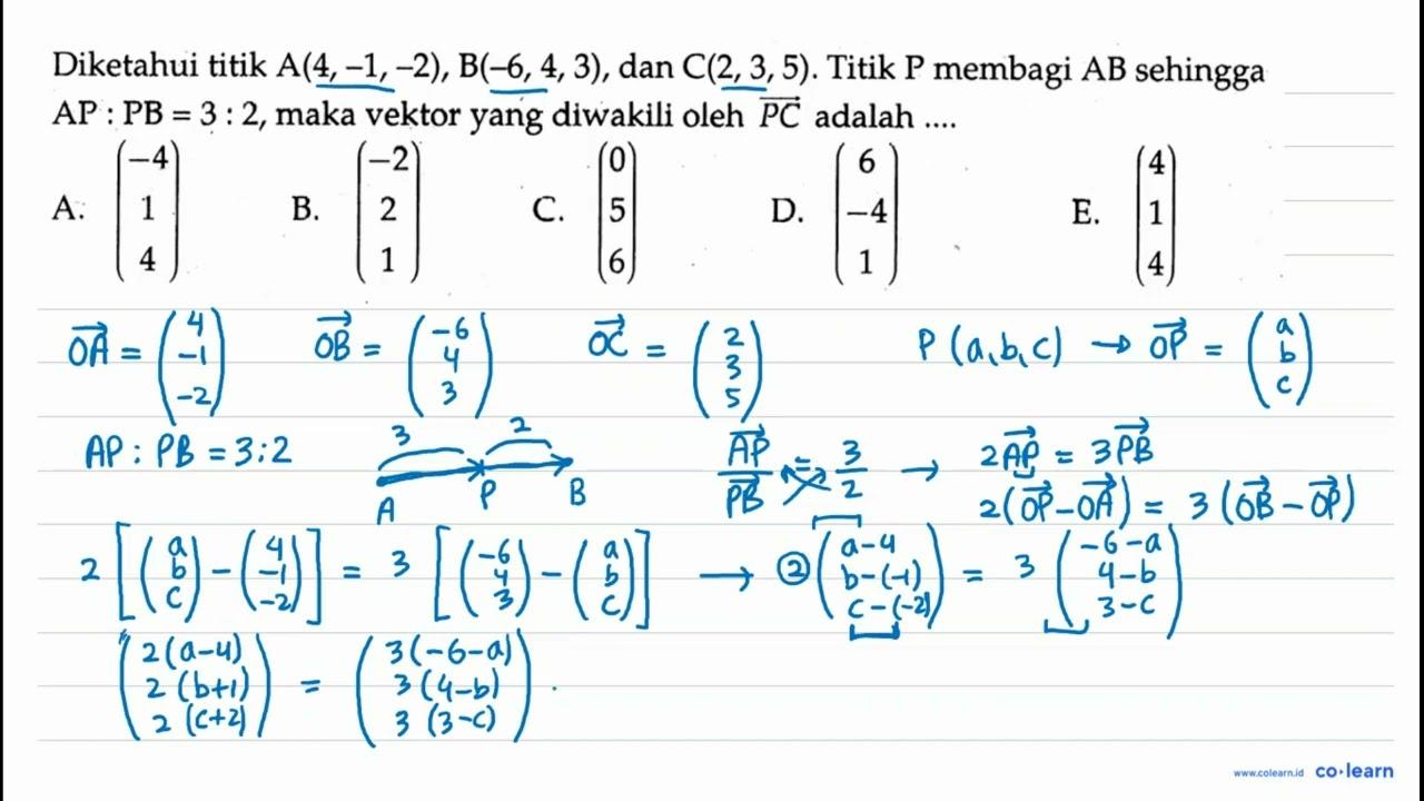 Diketahui titik A(4,-1,-2), B(-6,4,3), dan C(2,3,5). Titik