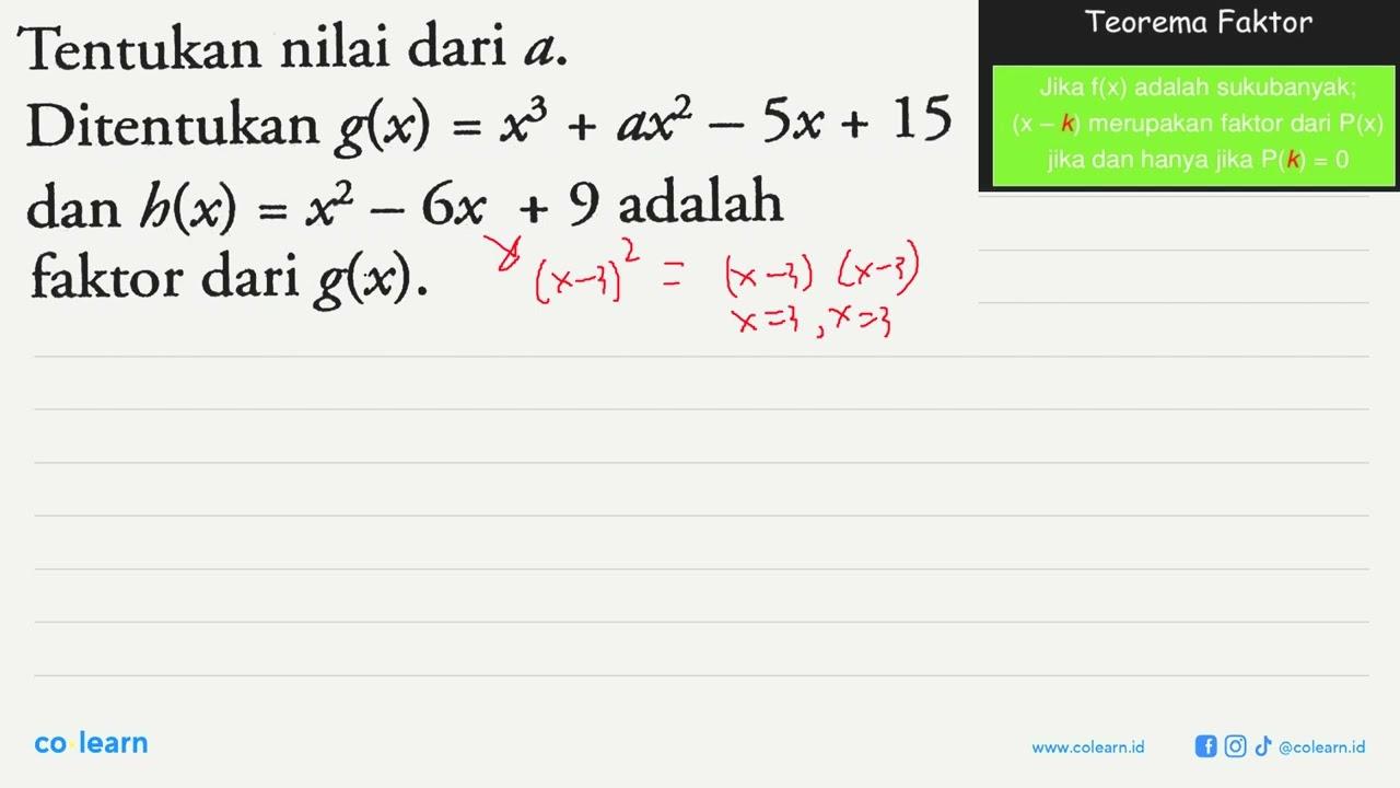 Tentukan nilai dari a. Ditentukan g(x)=x^3+ax^2-5x+15 dan