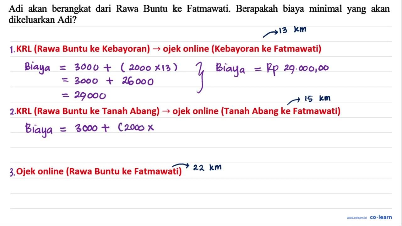 Adi akan berangkat dari Rawa Buntu ke Fatmawati. Berapakah