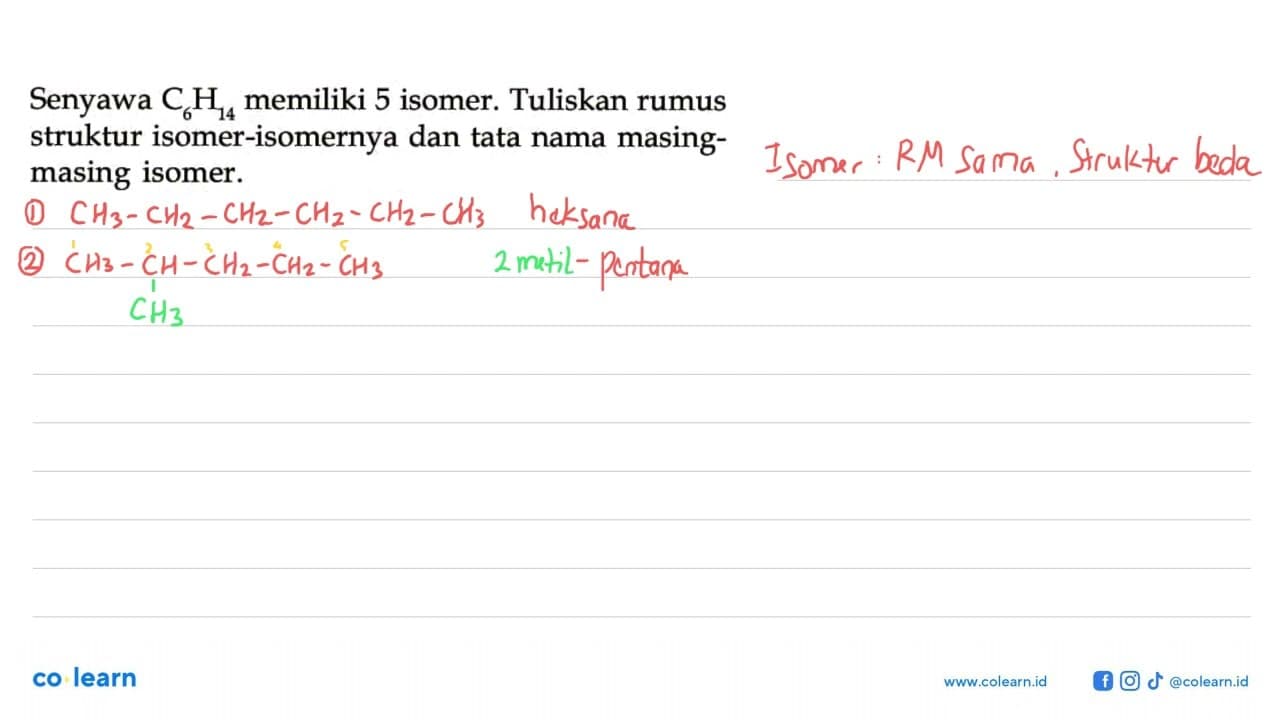 Senyawa C6H14 memiliki 5 isomer. Tuliskan rumus struktur