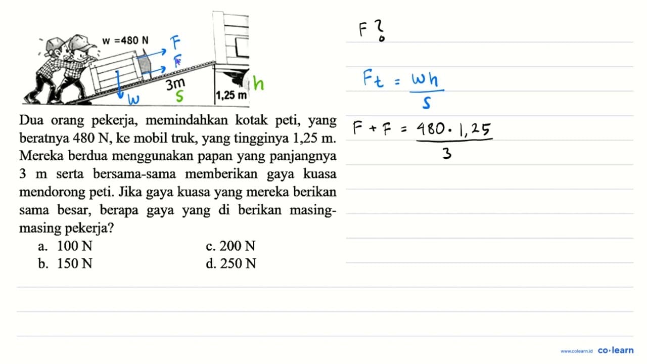 w=480 N 3 m 1,25 m Dua orang pekerja, memindahkan kotak