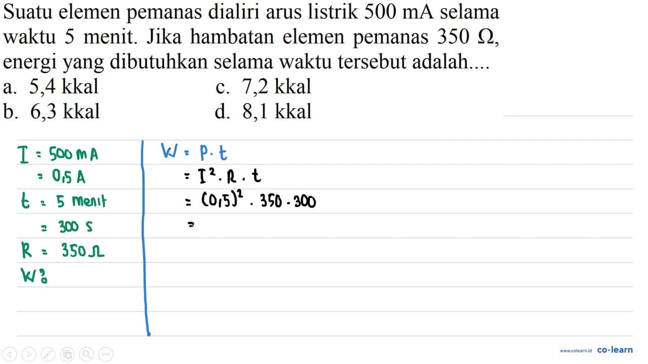 Suatu elemen pemanas dialiri arus listrik 500 ~mA selama