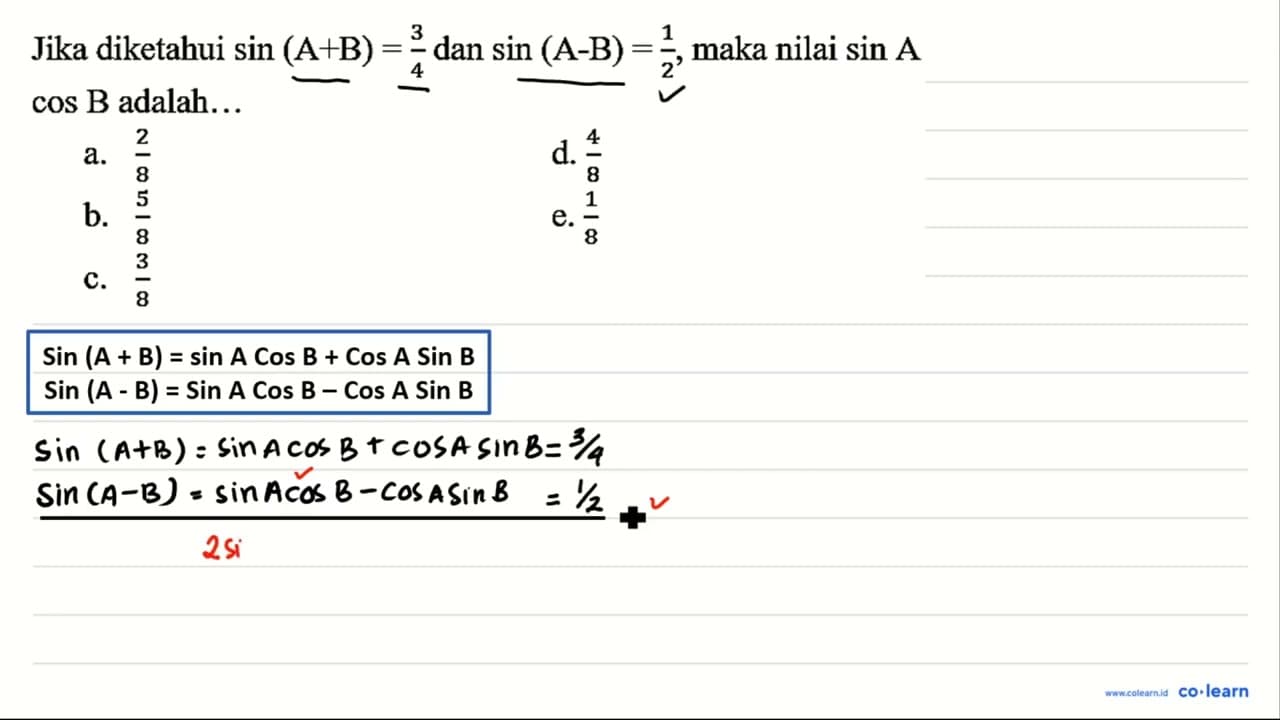 Jika diketahui sin (A+B)=(3)/(4) dan sin (A-B)=(1)/(2) ,