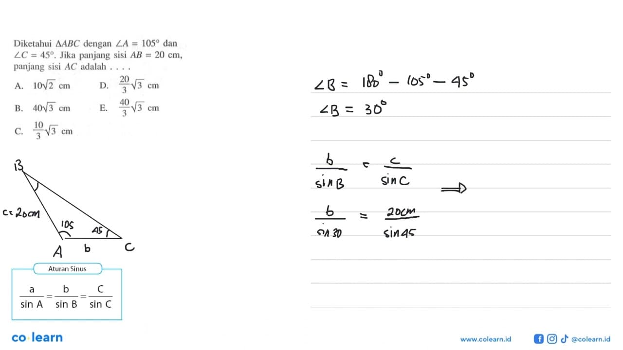 Diketahui segitiga ABC dengan sudut A=105 dan sudut C=45 .