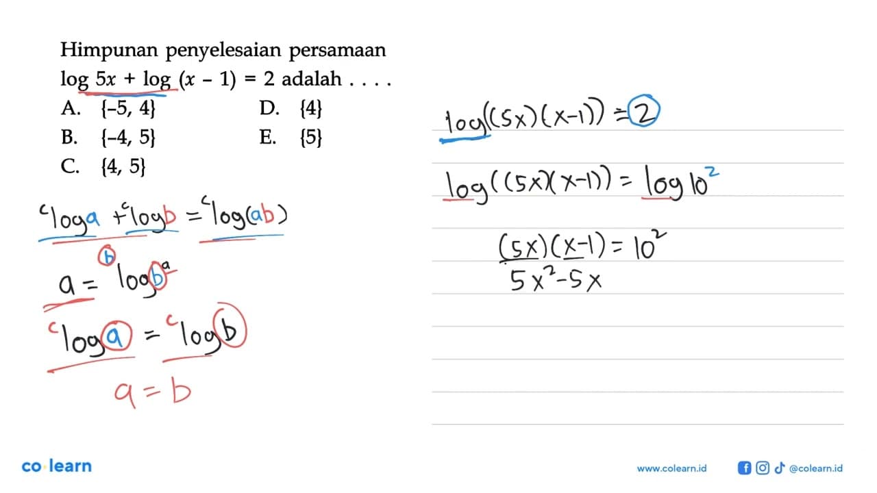 Himpunan penyelesaian persamaan log5x+log(x-1)=2 adalah . .