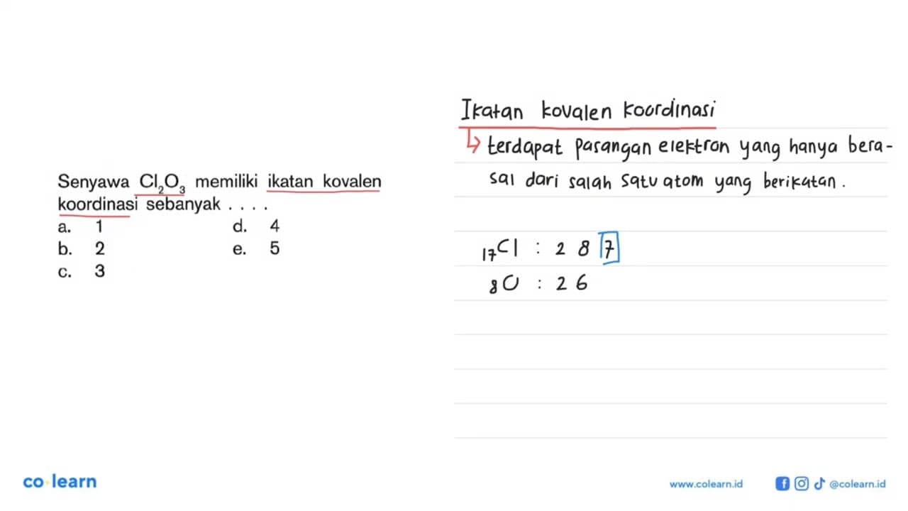 Senyawa Cl2O3 memiliki ikatan kovalen koordinasi sebanyak .