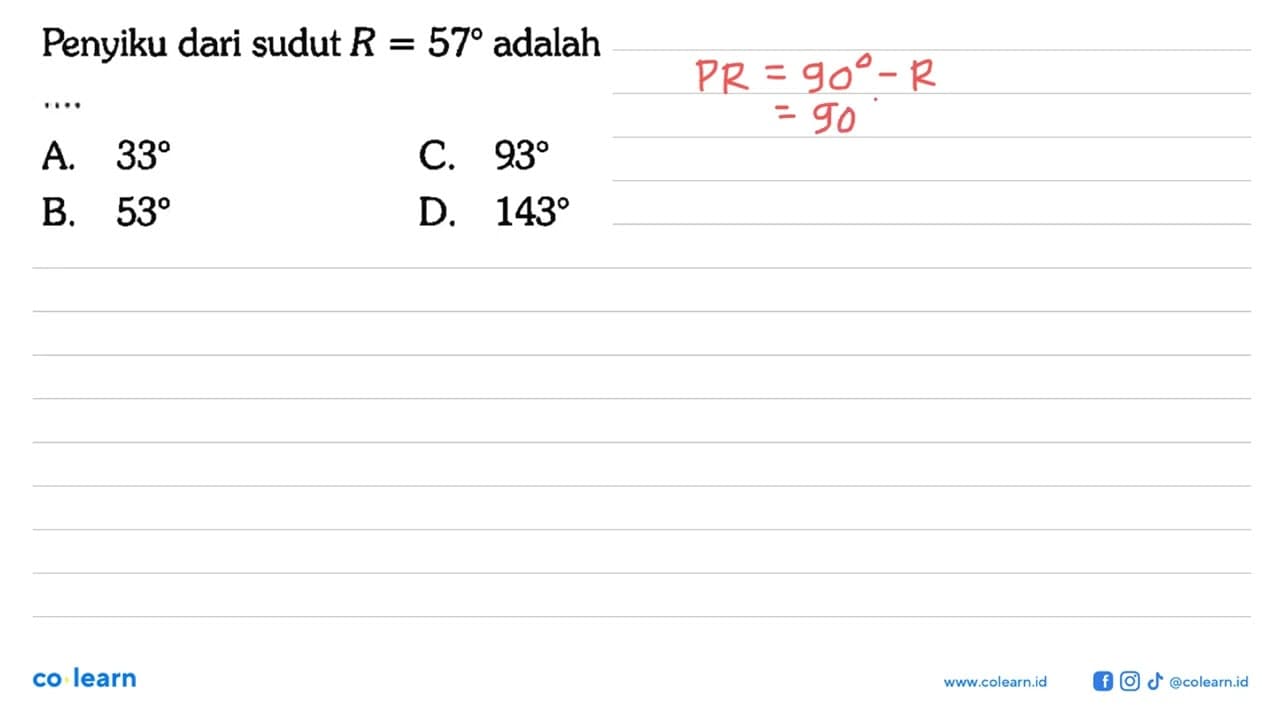 Penyiku dari sudut R=57 adalah