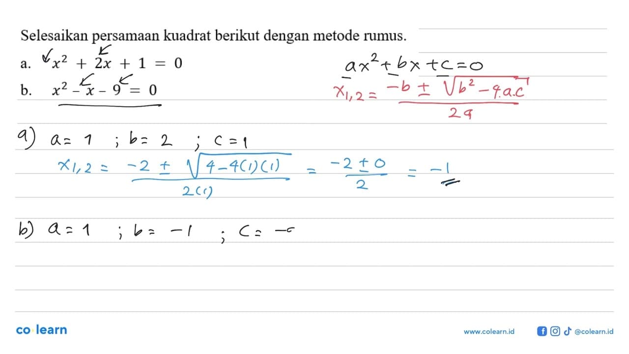 Selesaikan persamaan kuadrat berikut dengan metode rumus a.