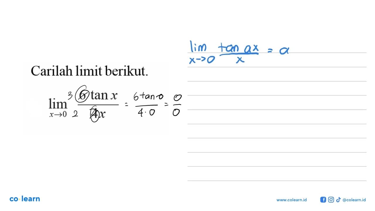 Carilah limit berikut. limit x mendekati 0 6 tan x/4x