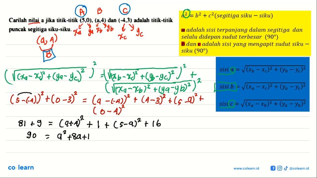 Carilah nilai a jika titik-titik (5,0),(a, 4) dan (-4,3)