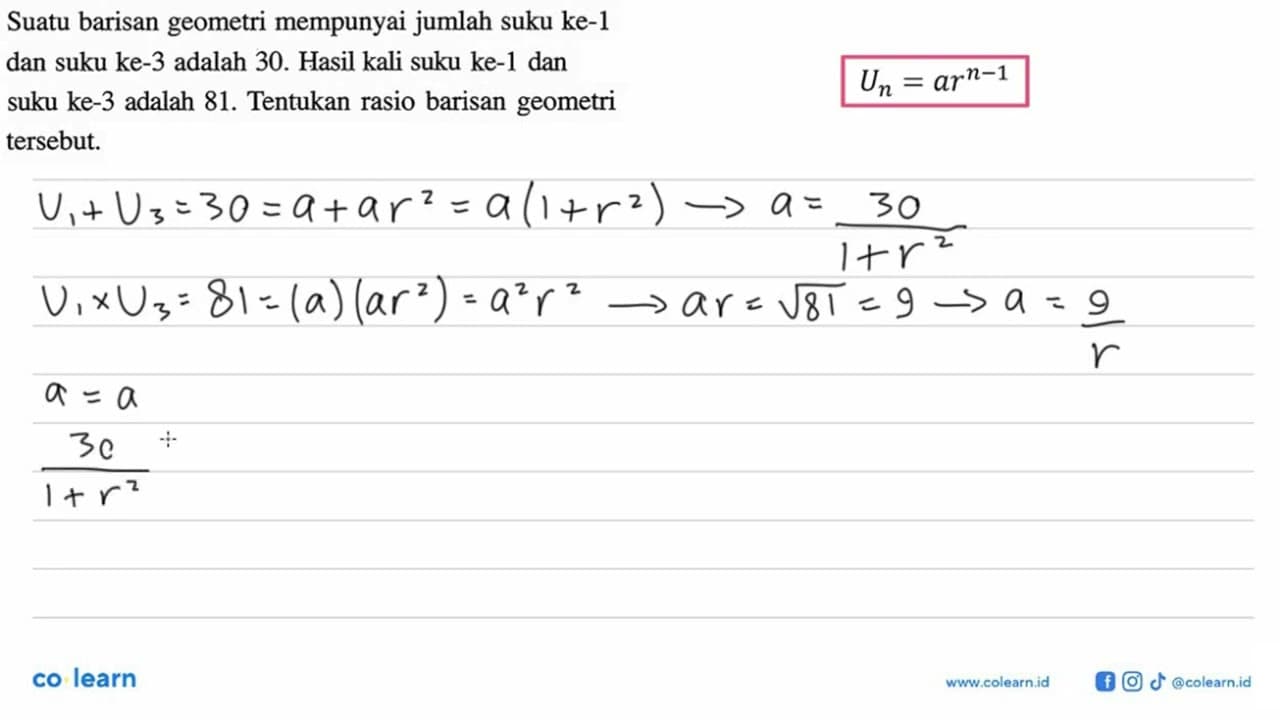 Suatu barisan geometri mempunyai jumlah suku ke-1 dan suku