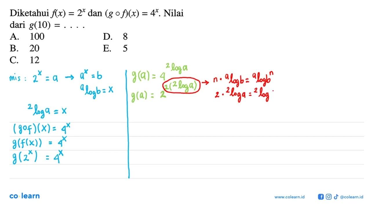 Diketahui f(x)=2^x dan (gof)(x)=4^x. Nilai dari g(10)=