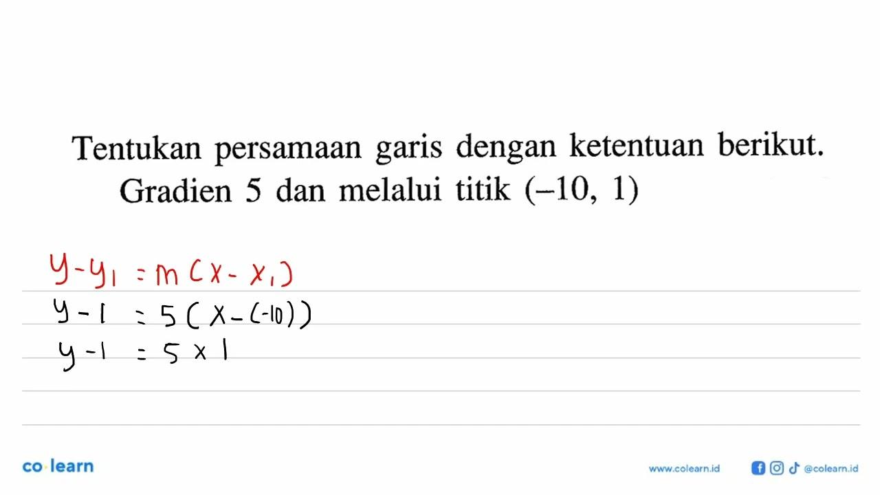 Tentukan persamaan garis dengan ketentuan berikut. Gradien