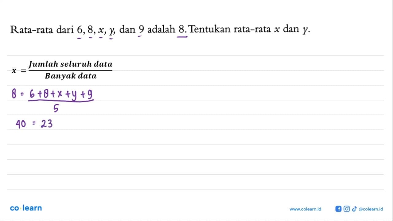 Rata-rata dari 6, 8, x, y , dan 9 adalah 8. Tentukan