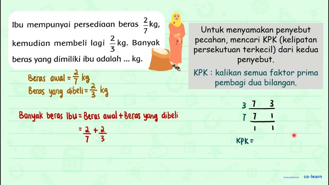 Ibu mempunyai persediaan beras (2)/(7) k , kemudian membeli