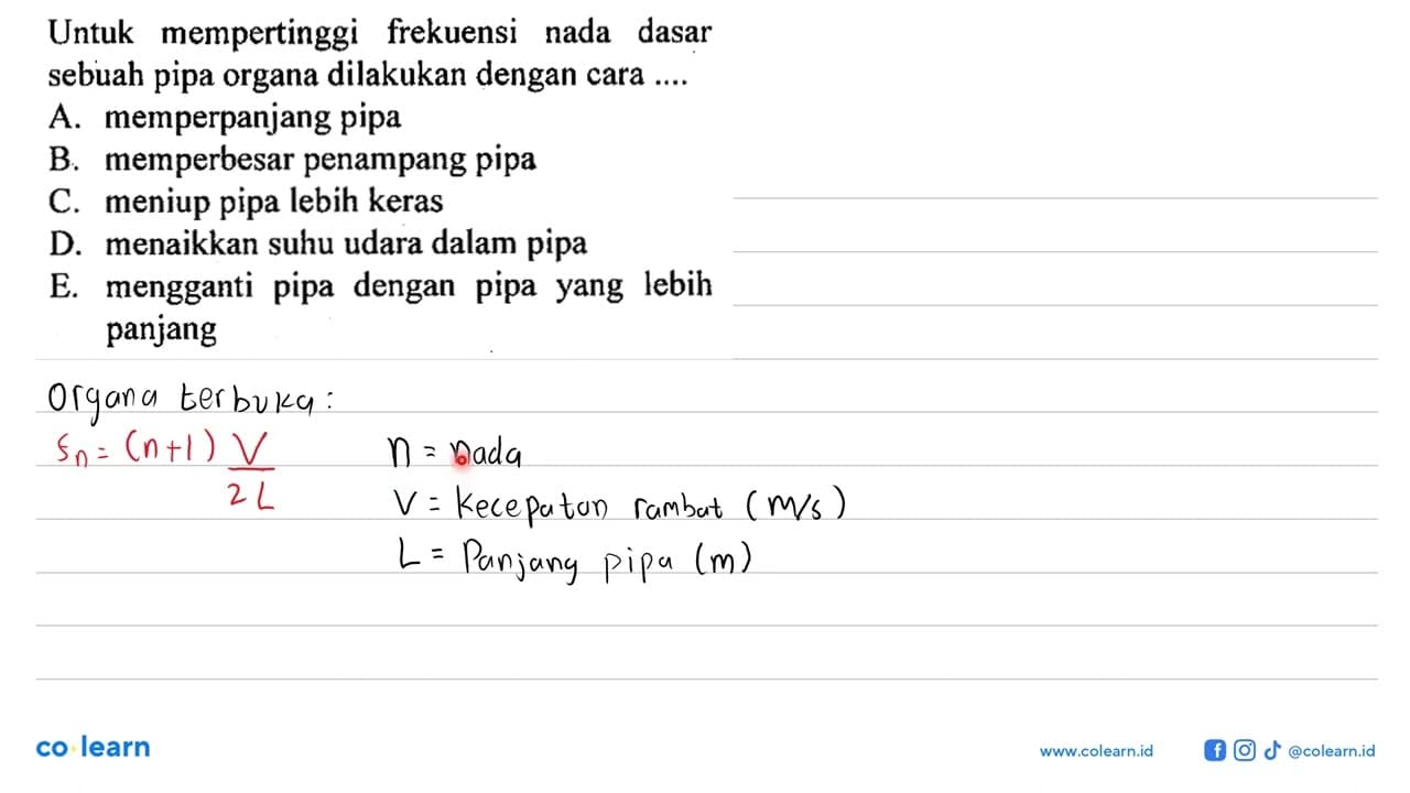 Untuk mempertinggi frekuensi nada dasar sebuah pipa organa