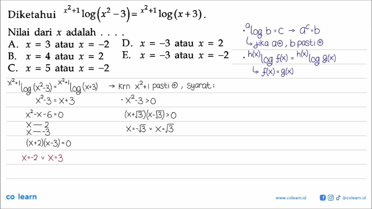 Diketahui (x^2+1)log(x^2-3) = (x^2+1)log(x+3). Nilai dari x