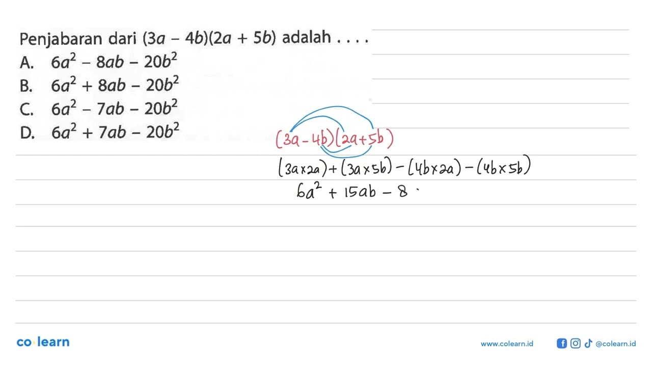 Penjabaran dari (3a - 4b)(2a + 5b) adalah...