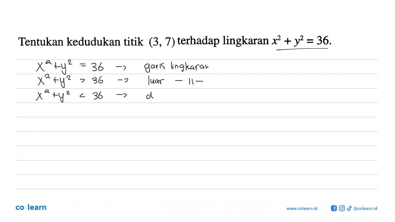 Tentukan kedudukan titik (3,7) terhadap lingkaran