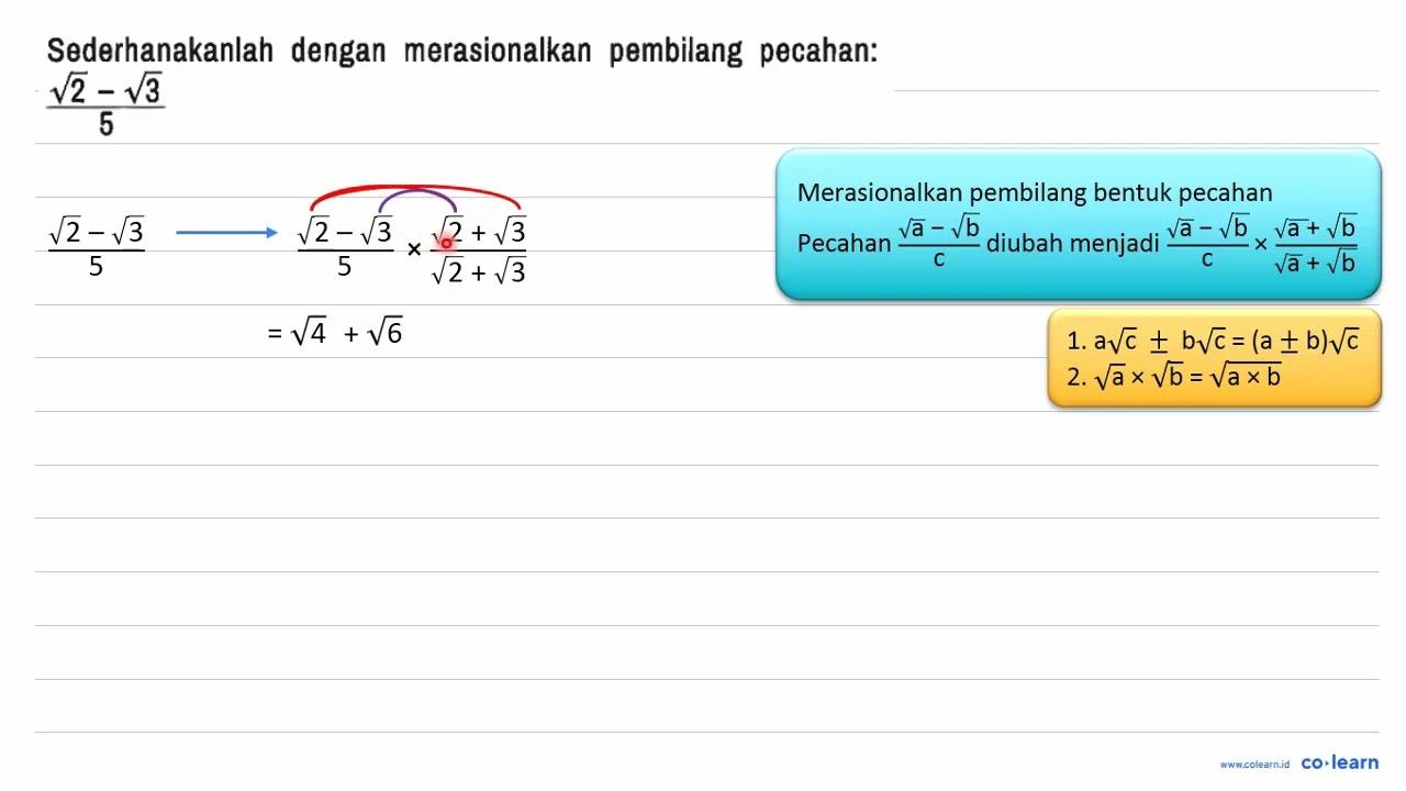 Sederhanakanlah dengan merasionalkan pembilang pecahan: