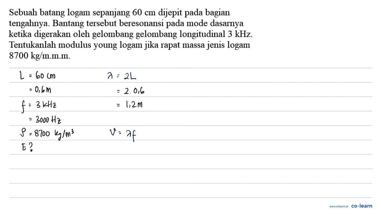 Sebuah batang logam sepanjang 60 cm dijepit pada bagian