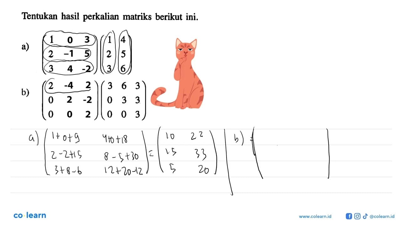 Tentukan hasil perkalian matriks berikut ini. a) (1 0 3 2