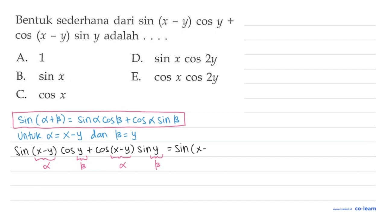 Bentuk sederhana dari sin (x-y) cos y + cos (x-y) sin y