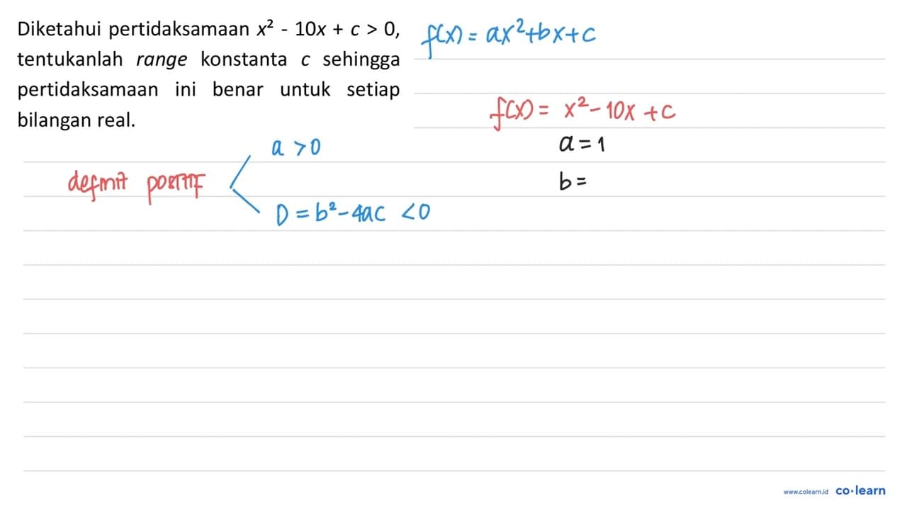 Diketahui pertidaksamaan x^2 - 10x + c > 0, tentukanlah