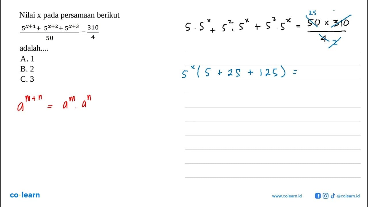 Nilai x pada persamaan berikut 5^x+1 + 5^x+2 + 5^x+3 / 50 =