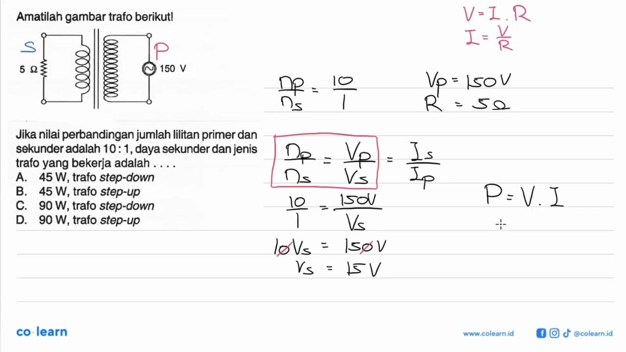 Amatilah gambar trafo berikut!5 Ohm 150 VJika nilai