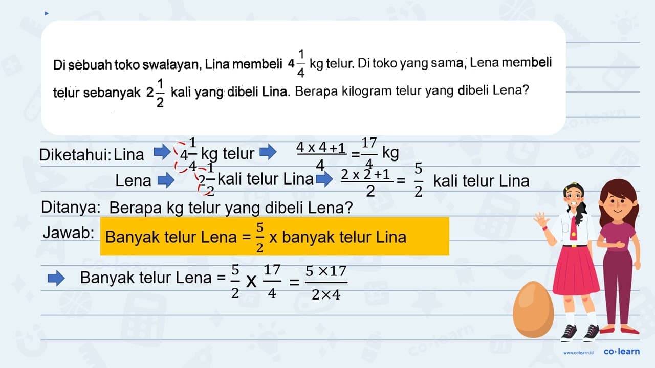 Di sebuah toko swalayan, Lina membeli 4 1/4 kg telur. Di