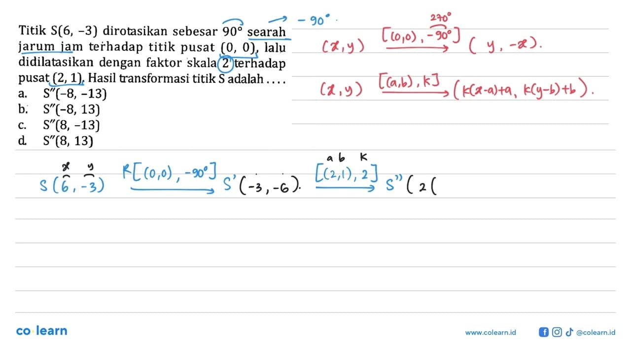 Titik S(6,-3) dirotasikan sebesar 90 searah jarum jam