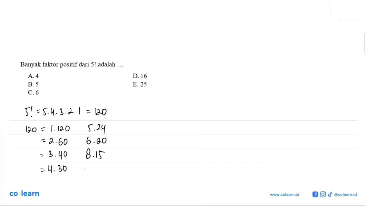 Banyak faktor positif dari 5 ! adalah ...