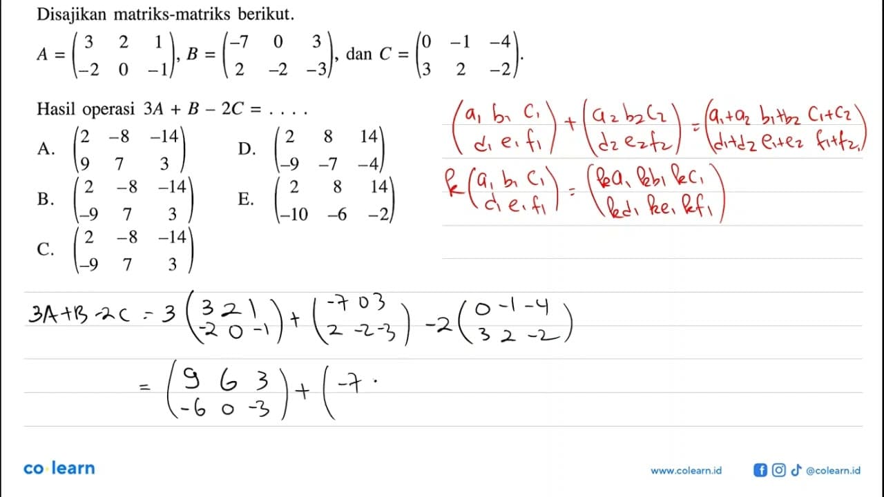 Disajikan matriks-matriks berikut. A =(3 2 1 -2 0 1), B