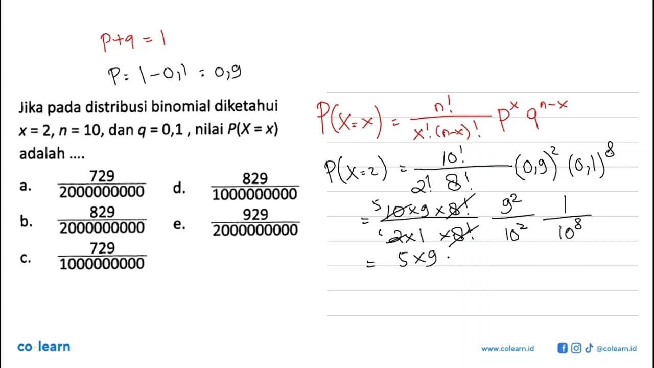 Jika pada distribusi binomial diketahui x=2, n=10, dan