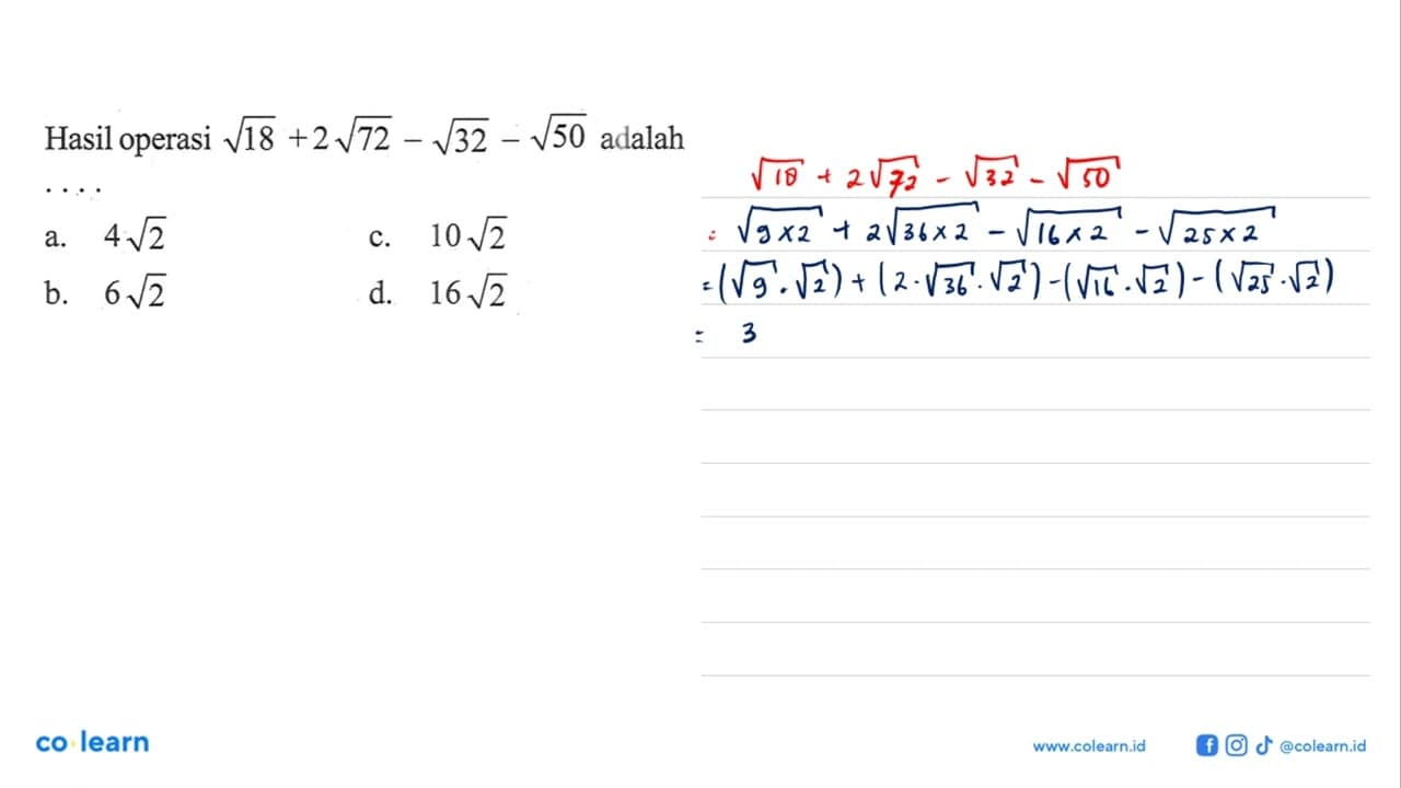 Hasil operasi sqrt 18+2sqrt 72-sqrt 32-sqrt 50 adalah ...