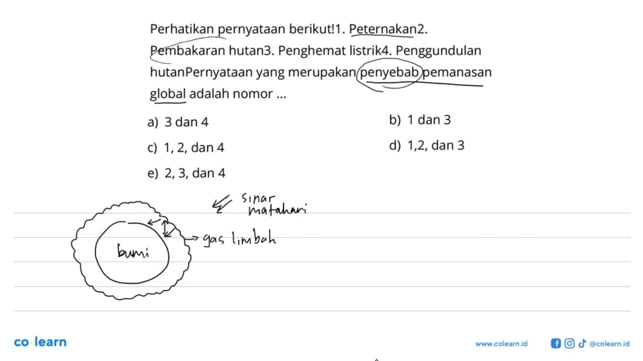 Perhatikan pernyataan berikut! 1. Peternakan 2. Pembakaran