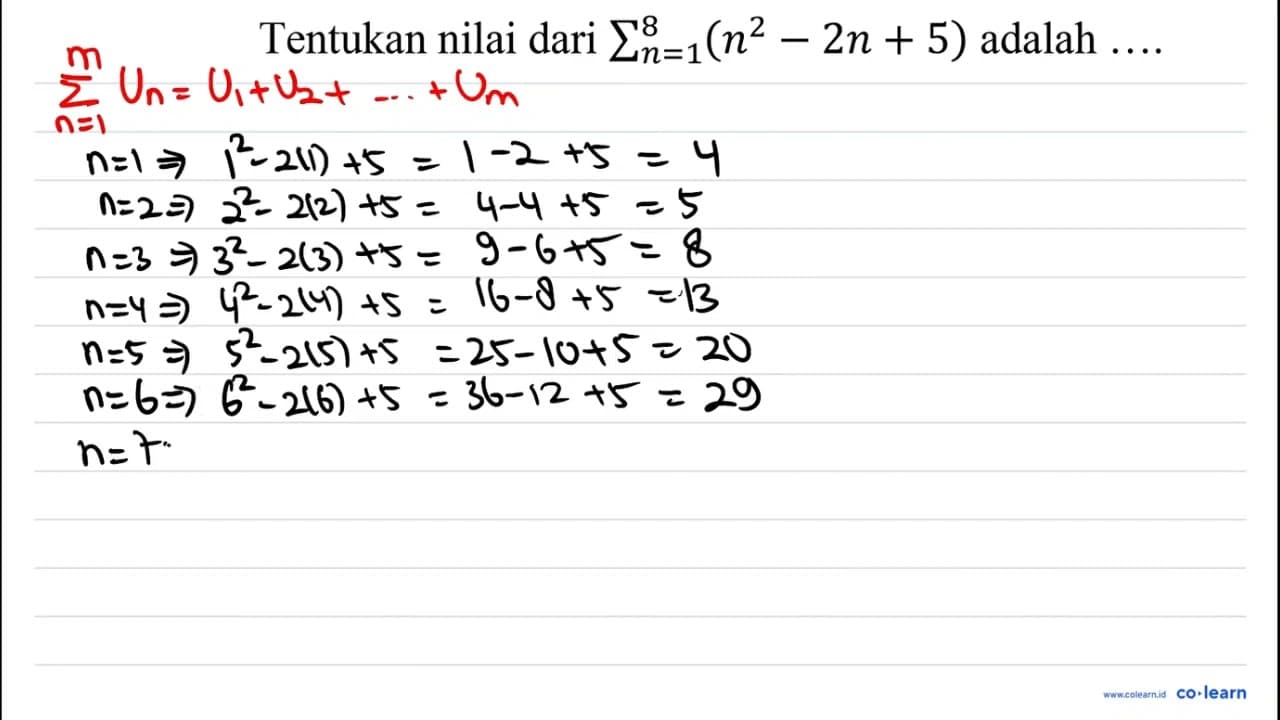 Tentukan nilai dari sigma n=1 8 (n^2-2n+5) adalah ... .