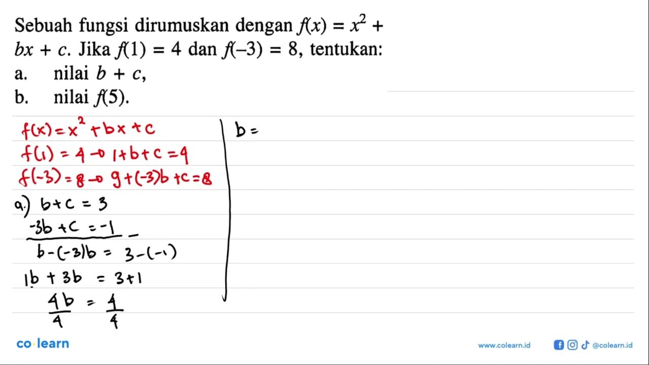 Sebuah fungsi dirumuskan dengan f(x)=x^2+bx+c. Jika f(1)=4