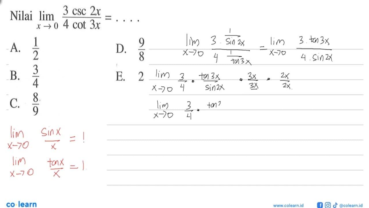 Nilai limit x -> 0 3 csc 2x/4 cot 3x=. . . .