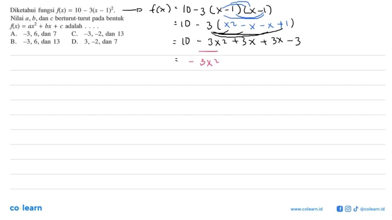 Diketahui fungsi f(x) = 10 - 3(x - 1)^2. Nilai a, b, dan c