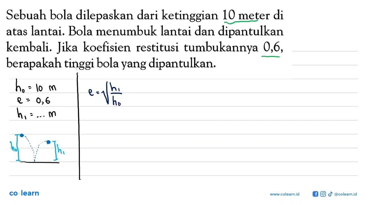 Sebuah bola dilepaskan dari ketinggian 10 meter di atas