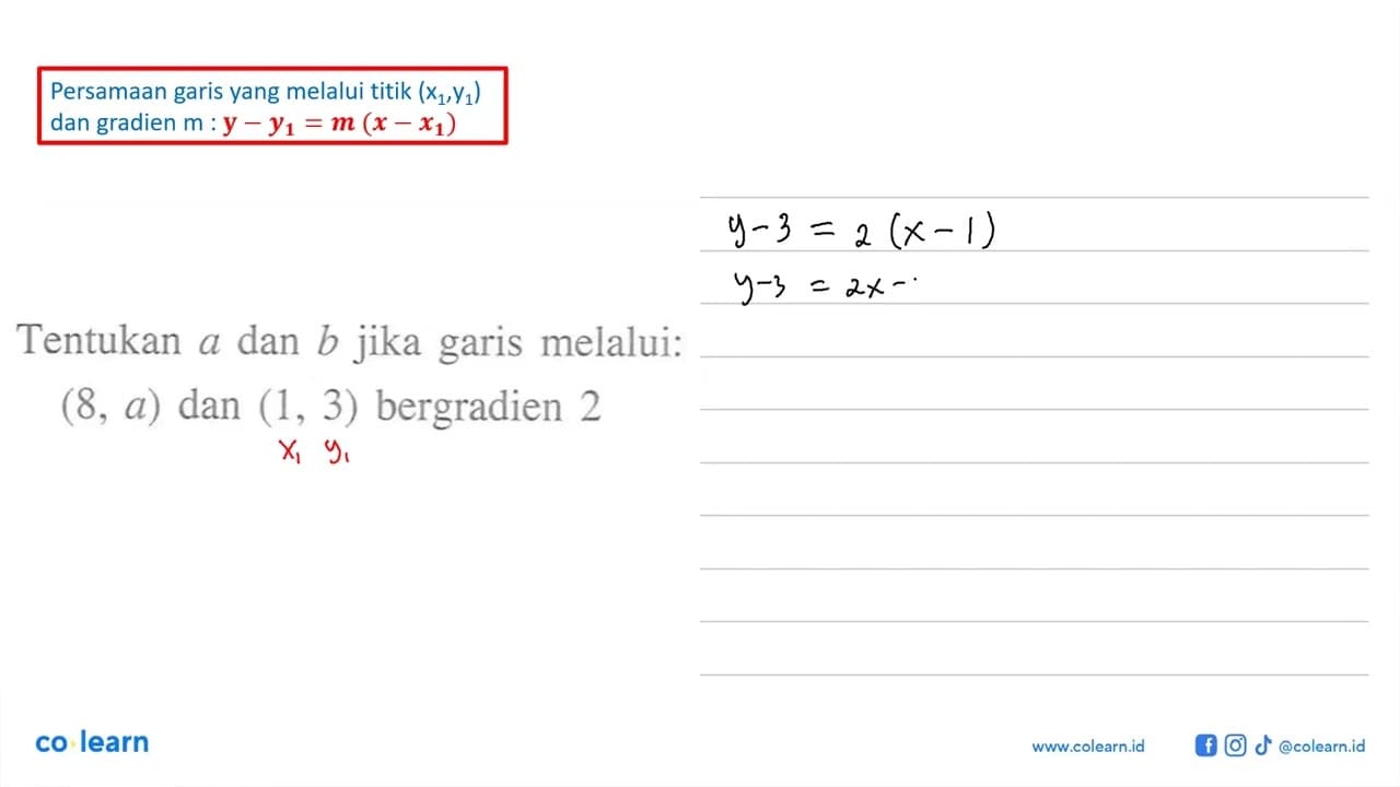 Tentukan dan b jika garis melalui: a (8, a) dan (1, 3)