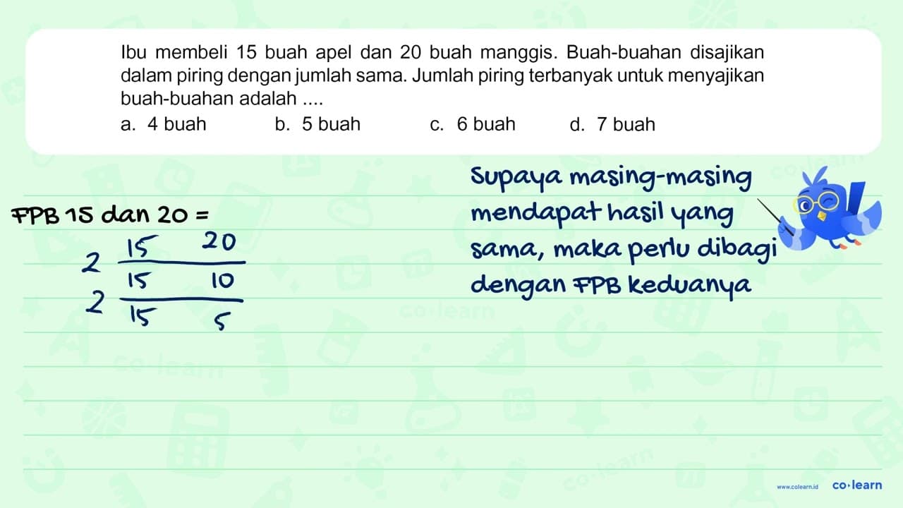 Ibu membeli 15 buah apel dan 20 buah manggis. Buah-buahan