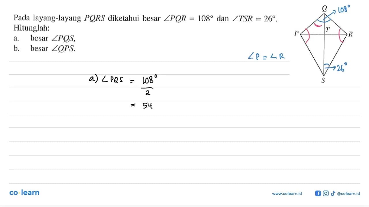 Pada layang-layang PQRS diketahui besar sudut PQR=108 dan